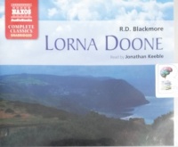 Lorna Doone written by R.D. Blackmore performed by Jonathan Keeble on CD (Unabridged)